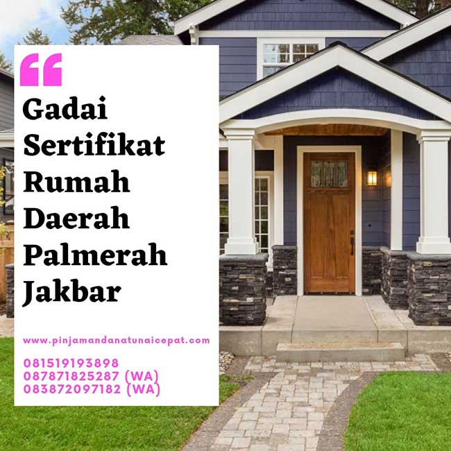 Gadai Sertifikat Rumah Daerah Palmerah Jakarta Barat